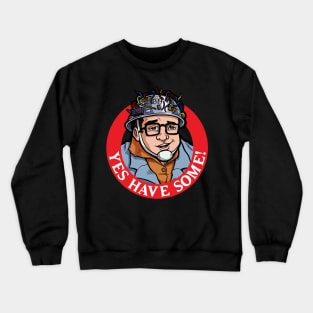 Louis Tully: Yes, Have Some! Crewneck Sweatshirt